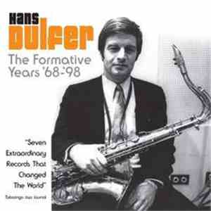 Hans Dulfer - The Formative Years '68-'98