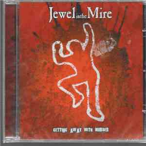 Jewel In The Mire - Getting Away With Murder