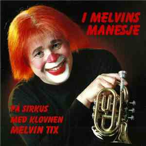 Melvin Tix - I Melvins Manesje