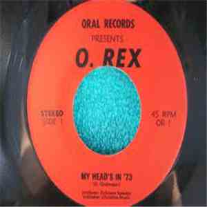 O. Rex - My Head's In '73