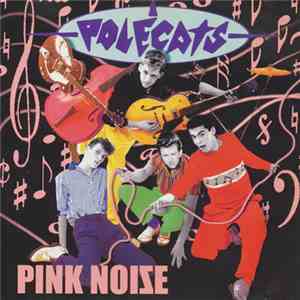 Polecats - Pink Noise