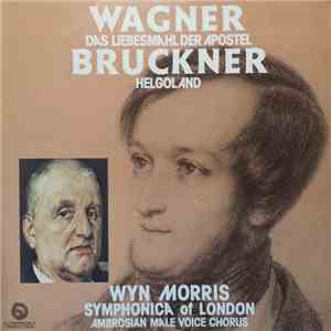 Richard Wagner, Anton Bruckner, Symphonica Of London, Wyn Morris, Ambrosian ...