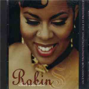 Robin S. - What I Do Best