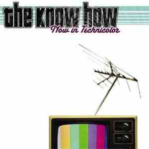 The Know How - Now In Technicolor