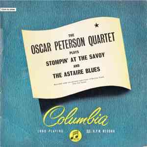 The Oscar Peterson Quartet - Plays Stompin' At The Savoy and The Astaire Bl ...