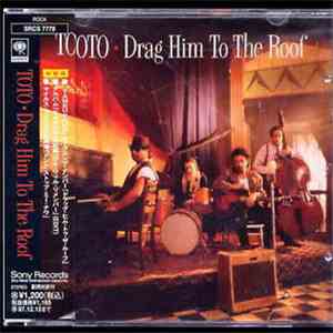 Toto - Drag Him To The Roof