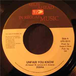 Zebra  - Unfair You Know
