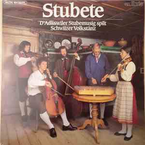 Adliswiler Stubemusig - Stubete (S'Adliswiler Stubemusig Spilt Schwiizer Vo ...