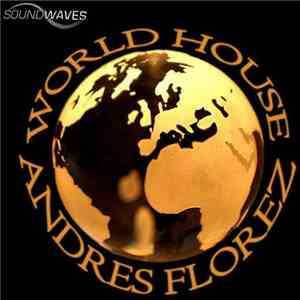 Andres Florez - World House