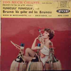 Bruno His Guitar And His Brunos - Too Much Chianti (Quand J'ai Bu Un P'tit  ...