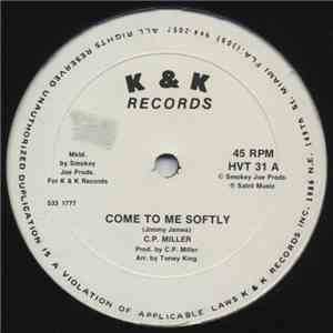 C.P. Miller - Come To Me Softly