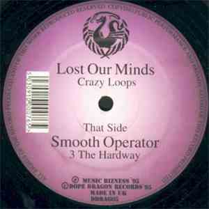 Crazy Loops / 3 The Hardway - Lost Our Minds / Smooth Operator