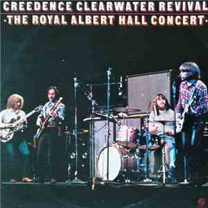 Creedence Clearwater Revival - The Royal Albert Hall Concert