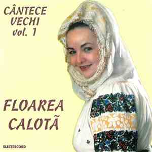 Floarea Calotă - Cântece Vechi - Vol. 1