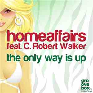 Homeaffairs feat. C. Robert Walker - The Only Way Is Up