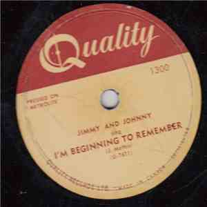 Jimmy And Johnny - I'm Beginning To Remember / If You Don't Somebody Else W ...