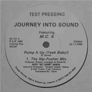 Journey Into Sound Featuring M.C. X - Pump It Up (Yeah Baby!)