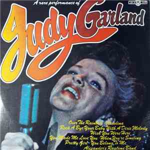 Judy Garland - A Rare Performance Of Judy Garland
