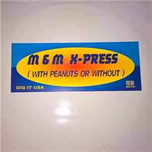 M & M X-Press - M & M X-Press ( With Peanuts Or Without )