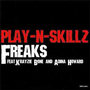 Play-N-Skillz Featuring Krayzie Bone And Adina Howard - Freaks