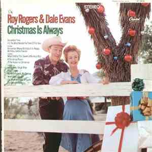 Roy Rogers And Dale Evans - Christmas Is Always