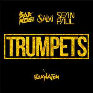 Sak Noel & Salvi  & Sean Paul - Trumpets