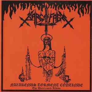 Sarcófago - Nazarenus Torment Continue - The Unreleased Album