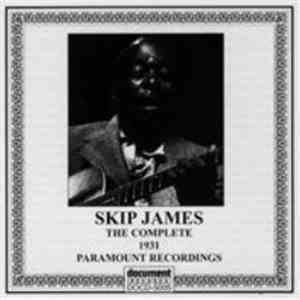 Skip James - The Complete 1931 Paramount Recordings
