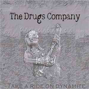 The Drugs Company - Take A Ride On Dynamite