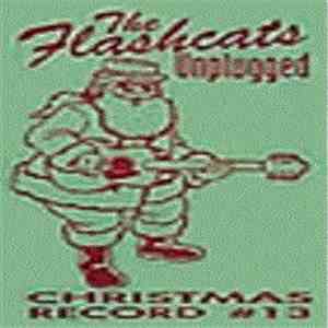 The Flashcats - Christmas Record #13: Unplugged