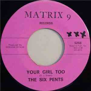 The Six Pents - Your Girl Too / Good To You