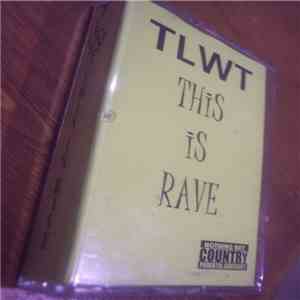 TLWT - This Is Rave