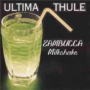 Ultima Thule  - Zambucca Milkshake