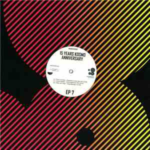 Various - 15 Years Kosmo Anniversary EP 7