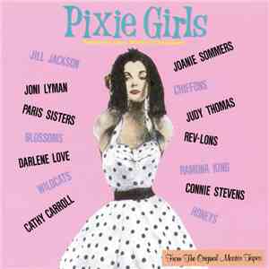 Various - Pixie Girls - Featuring The Classic 50's/60's Girl Group Sound