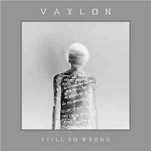 Vaylon - Still So Wrong