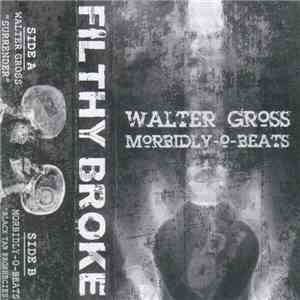 Walter Gross  / Morbidly-O-Beats - Surrender​/​Black Tar Prophecies