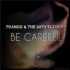 24thElement, John Blaylock, Franco And The Dreadnought - Be Careful