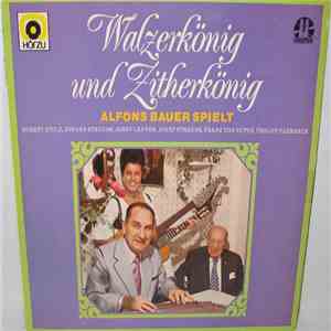 Alfons Bauer - Walzerkönig Und Zitherkönig