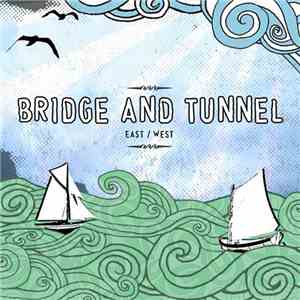 Bridge And Tunnel - East / West