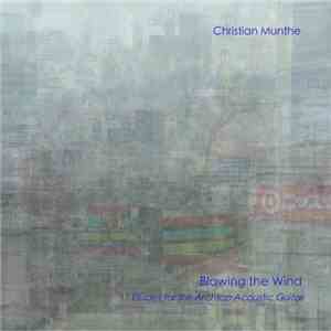 Christian Munthe - Blowing The Wind: 11 Etudes For The Archtop Acoustic Gui ...