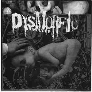 Dysmorfic / Death On/Off - Grindcore / Some Minds Are Rotten
