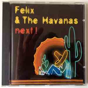 Felix & The Havanas - Next!