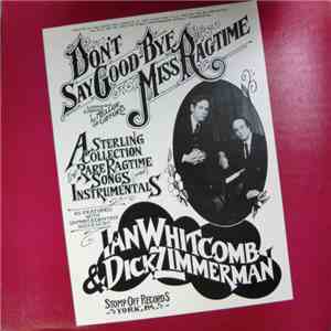 Ian Whitcomb & Dick Zimmerman - Don't Say Good-Bye, Miss Ragtime