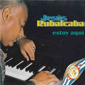 Jesús Rubalcaba - Estoy Aquí