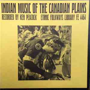 Ken Peacock - Indian Music Of The Canadian Plains