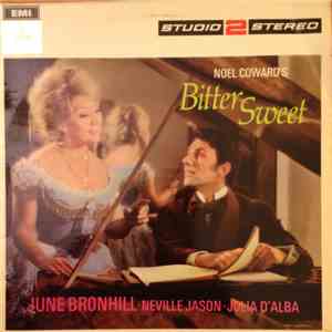 Noël Coward, June Bronhill, Neville Jason , Julia D'Alba - Bitter Sweet