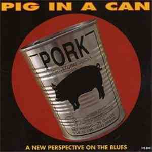 Pig In A Can - Pig In A Can (album)