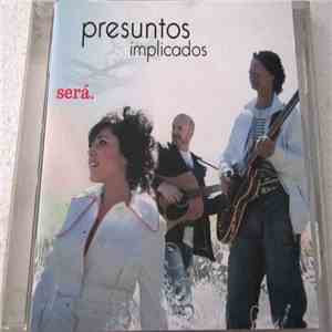 Presuntos Implicados - Será