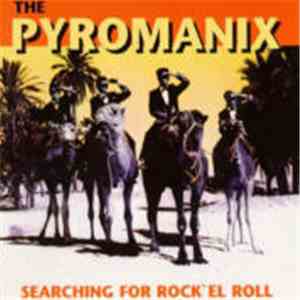 Pyromanix - Searching For Rock 'El Roll